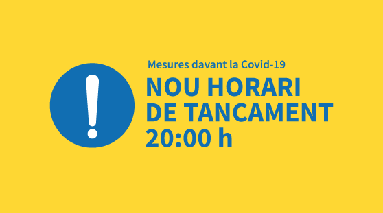 Nou horari de tancament 20:00 h Nou horari de tancament 20:00 h