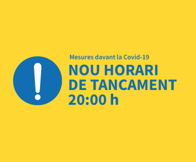 Nou horari de tancament 20:00 h Nou horari de tancament 20:00 h