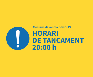 Horari de tancament vigent 20:00 h Horari de tancament vigent 20:00 h