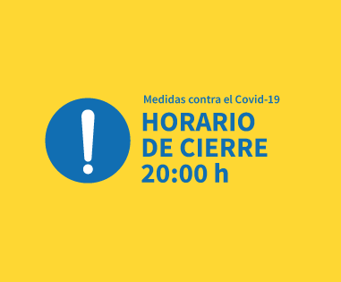 Horario de cierre vigente 20:00h Horario de cierre vigente 20:00h
